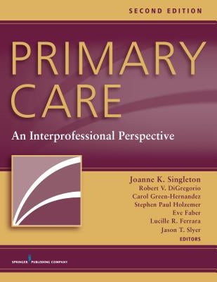 Primary Care: An Interprofessional Perspective by Singleton, Joanne K.