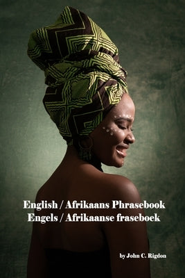 English / Afrikaans Phrasebook: Engels / Afrikaanse fraseboek by Rigdon, John C.