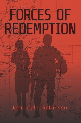 Forces of Redemption by Robinson, John Galt