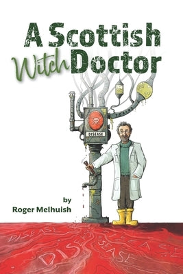 A Scottish Witch Doctor by Melhuish, Roger