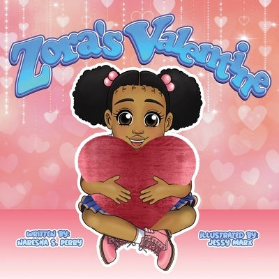 Zora's Valentine by Perry, Naresha S.