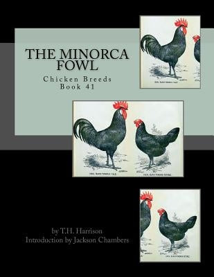 The Minorca Fowl: Chicken Breeds Book 41 by Chambers, Jackson