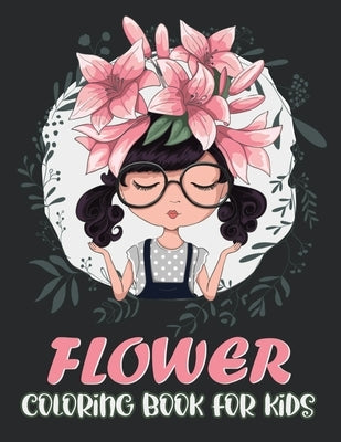 Flower Coloring Book for Kids: Easy and Simple Flower Coloring and Activity Book with Rose, Tulips, Anemone, Carnation, Dahlia, Daffodils, Lilies, Or by Lover, Paul