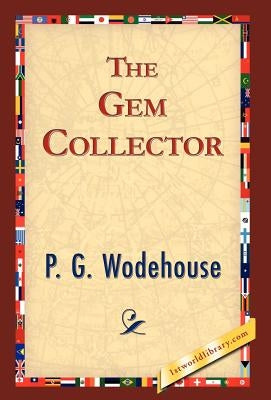 The Gem Collector by Wodehouse, P. G.