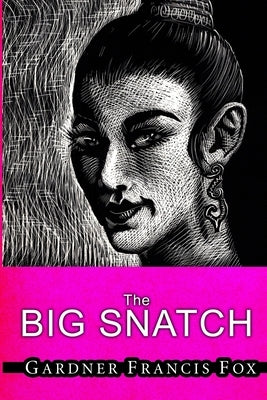 Lady from L.U.S.T. #10 - The Big Snatch by Fox, Gardner Francis