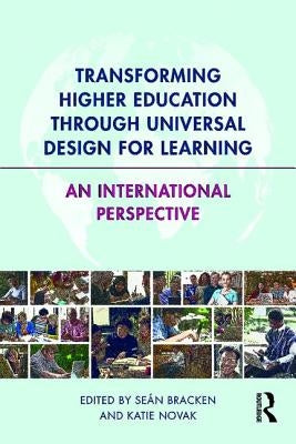 Transforming Higher Education Through Universal Design for Learning: An International Perspective by Bracken, Seán