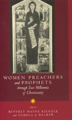 Women Preachers and Prophets Through Two Millennia of Christianity by Kienzle, Beverly Mayne