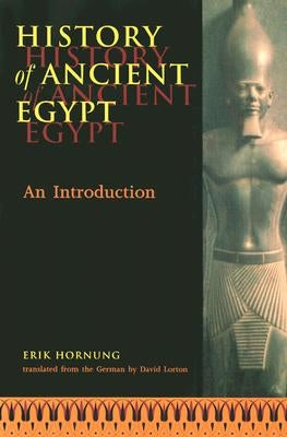 History of Ancient Egypt by Hornung, Erik