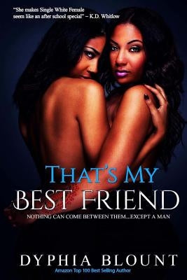That's My Best Friend: No New Friends: (An Erotic Short Series) by Phoenix, Gemini