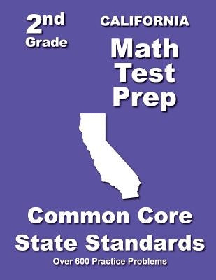 California 2nd Grade Math Test Prep: Common Core State Standards by Treasures, Teachers'