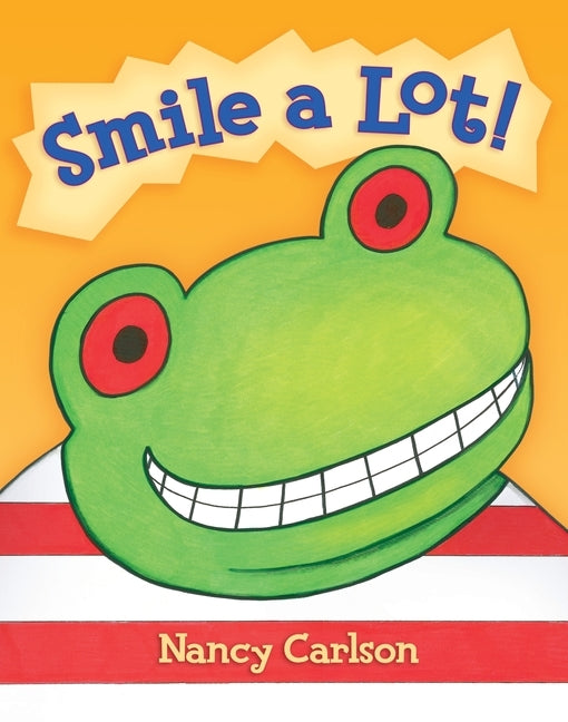 Smile a Lot! by Carlson, Nancy