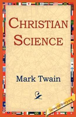 Christian Science by Twain, Mark