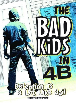 Detention Is a Lot Like Jail by Kelly, Brynn