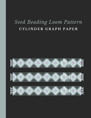 Seed Beading Loom Pattern Cylinder Graph Paper: Bonus Materials List Sheets for Each Bead Looming Pattern Design by Crafts, Micka's Creative