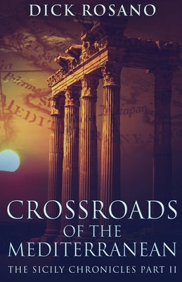 Crossroads Of The Mediterranean by Rosano, Dick