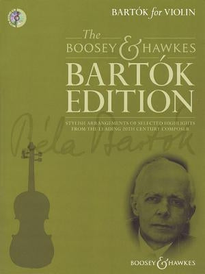Bartok for Violin: The Boosey & Hawkes Bartok Edition by Bartok, Bela
