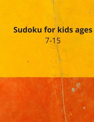Sudoku for kids ages 7-15: Sudoku Puzzle Book for Adult: (7-15) Medium to Hard Sudoku Puzzles with 2020 by Yassino's, Sodoku