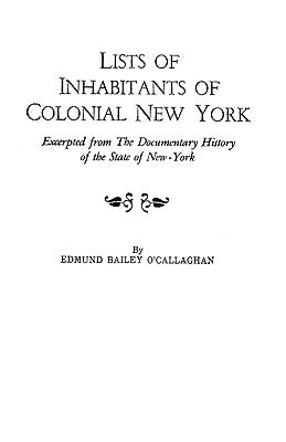 Lists of Inhabitants of Colonial New York by O'Callaghan, Edmund B.