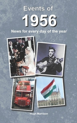 Events of 1956: news for every day of the year by Morrison, Hugh