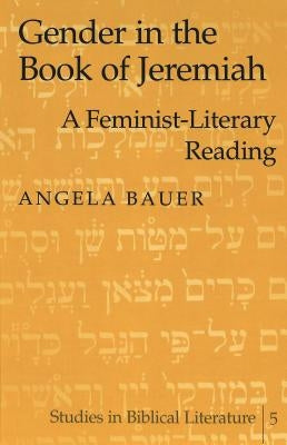 Gender in the Book of Jeremiah; A Feminist-Literary Reading by Gossai, Hemchand