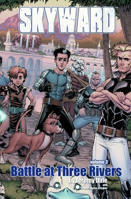 Skyward Volume 3: Battle at Three Rivers by Dale, Jeremy