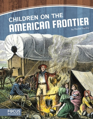 Children on the American Frontier by Hamby, Rachel