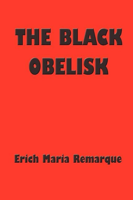 The Black Obelisk by Remarque, Erich Maria