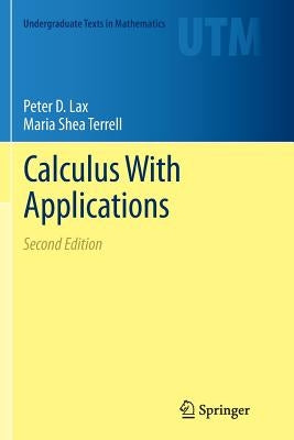 Calculus with Applications by Lax, Peter D.