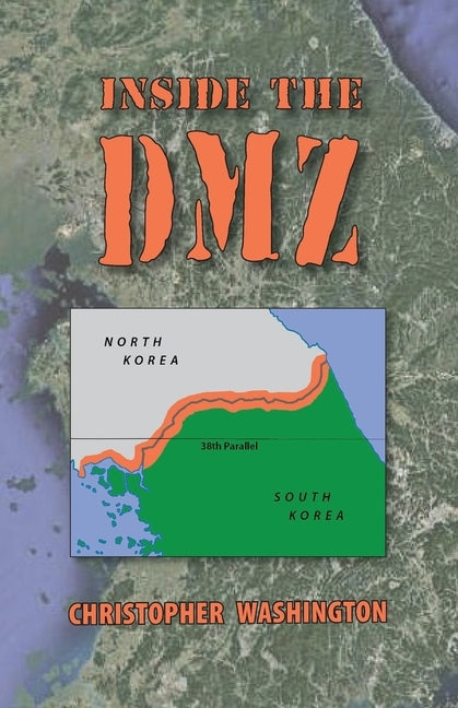 Inside the DMZ by Washington, Christopher