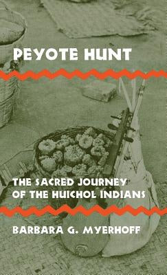 Peyote Hunt by Myerhoff, Barbara G.