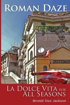 Roman Daze by Jackson, Bronte Dee