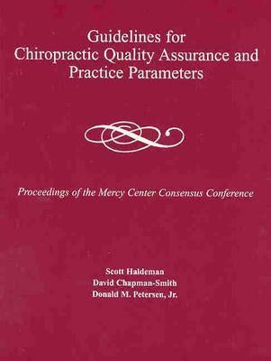 Guidelines for Chiropractic Quality Assurance and Practice Parameters by Haldeman, Scott