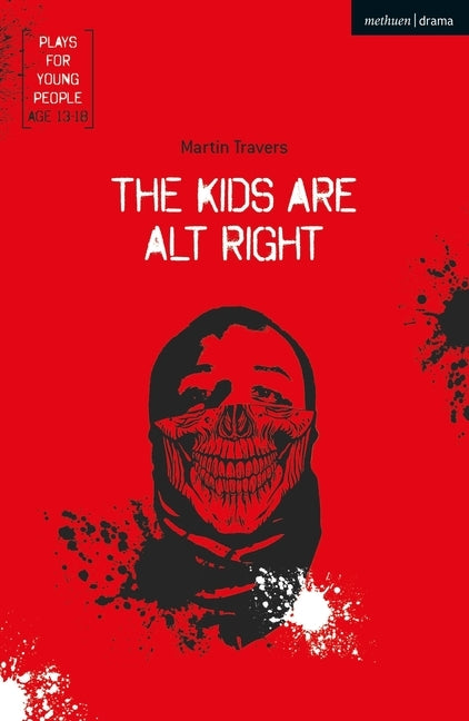 The Kids Are Alt Right by Travers, Martin