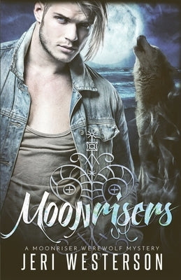 Moonrisers: A Moonriser Werewolf Mystery by Westerson, Jeri