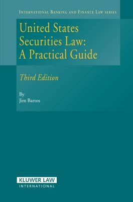 United States Securities Law: A Practical Guide by Bartos, Jim