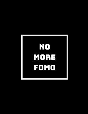 No More Fomo: We Live Life Fully, No Need for Fomo by Books, Shikhari