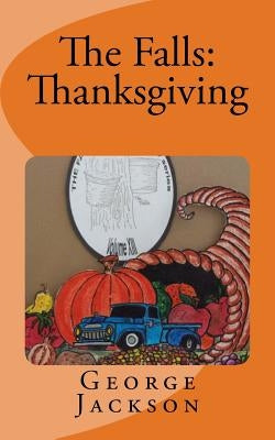 The Falls: Thanksgiving by Jackson, George