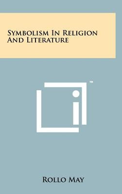 Symbolism In Religion And Literature by May, Rollo