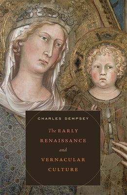 The Early Renaissance and Vernacular Culture by Dempsey