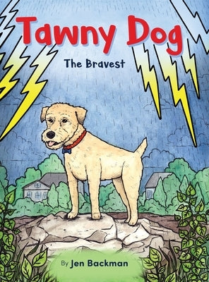 Tawny Dog: The Bravest by Backman, Jen