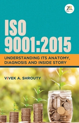 ISO 9001: 2015 by Shrouty, Vivek A.