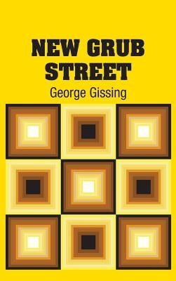 New Grub Street by Gissing, George