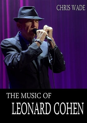 The Music of Leonard Cohen by Wade, Chris