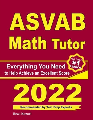 ASVAB Math Tutor: Everything You Need to Help Achieve an Excellent Score by Ross, Ava
