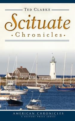 Scituate Chronicles by Clarke, Ted