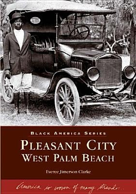Pleasant City, West Palm Beach by Clarke, Everee Jimerson