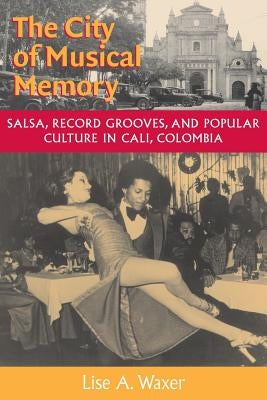 The City of Musical Memory by Waxer, Lise A.
