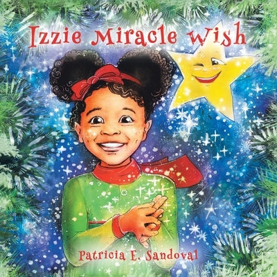 Izzie Miracle Wish by Sandoval, Patricia E.