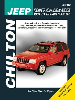 Jeep Wagoneer/Comanche/Cherokee 1984-01 Repair Manual by Frederick, Matthew E.