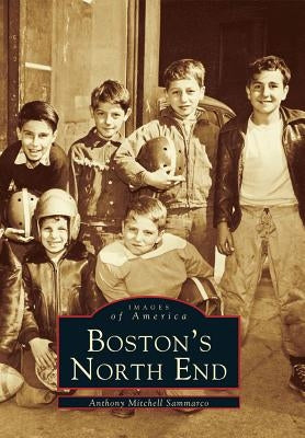 Boston's North End by Sammarco, Anthony Mitchell